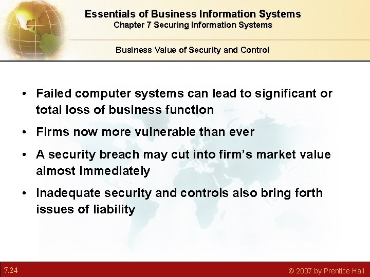 Essentials of Business Information Systems Chapter 7 Securing Information Systems Business Value of Security