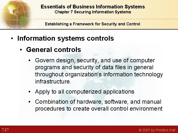 Essentials of Business Information Systems Chapter 7 Securing Information Systems Establishing a Framework for