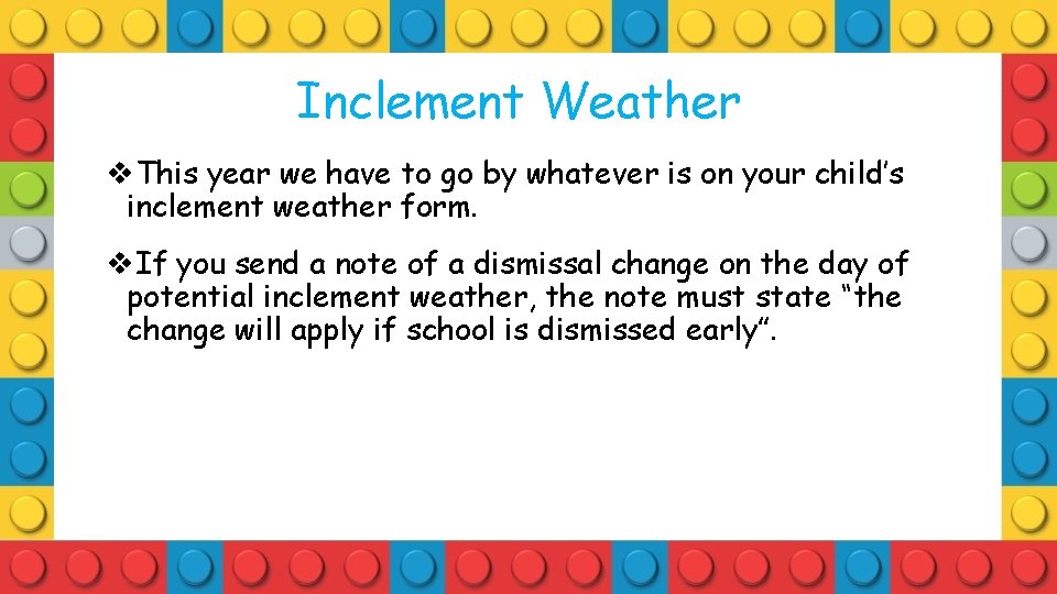Inclement Weather v. This year we have to go by whatever is on your