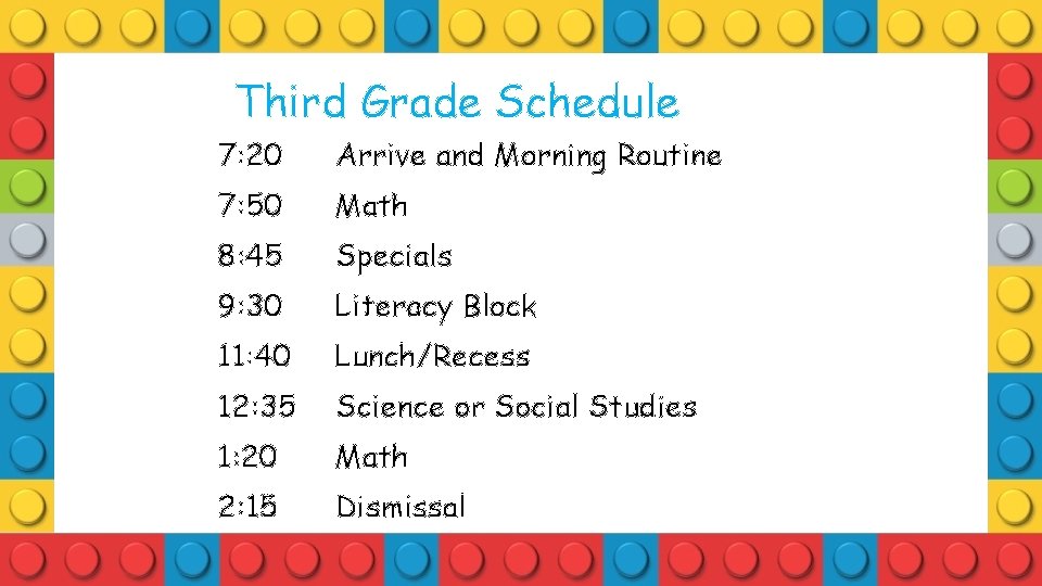 Third Grade Schedule 7: 20 Arrive and Morning Routine 7: 50 Math 8: 45