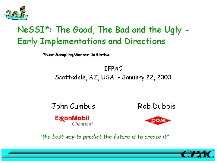 Ne. SSI*: The Good, The Bad and the Ugly Early Implementations and Directions *New