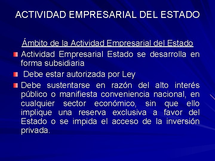 ACTIVIDAD EMPRESARIAL DEL ESTADO Ámbito de la Actividad Empresarial del Estado Actividad Empresarial Estado