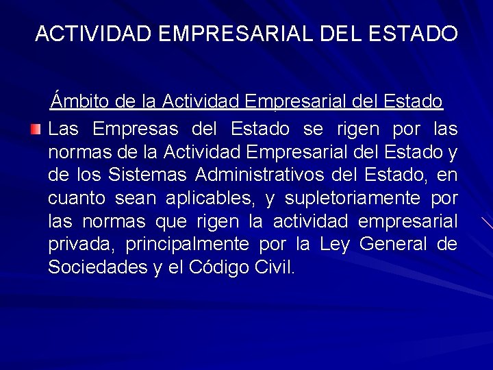 ACTIVIDAD EMPRESARIAL DEL ESTADO Ámbito de la Actividad Empresarial del Estado Las Empresas del