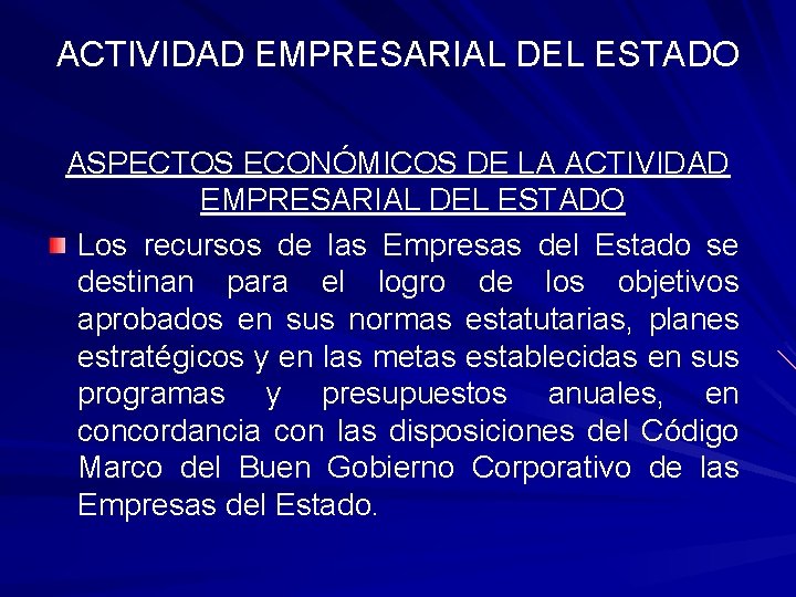 ACTIVIDAD EMPRESARIAL DEL ESTADO ASPECTOS ECONÓMICOS DE LA ACTIVIDAD EMPRESARIAL DEL ESTADO Los recursos