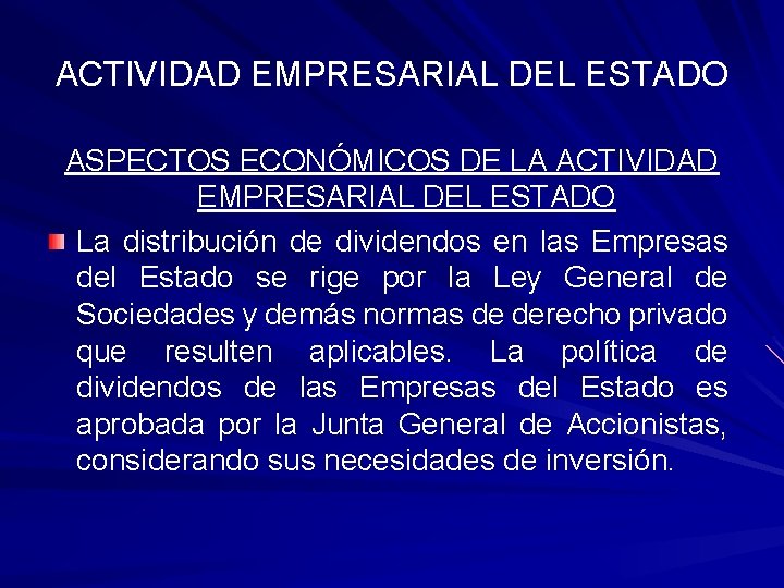 ACTIVIDAD EMPRESARIAL DEL ESTADO ASPECTOS ECONÓMICOS DE LA ACTIVIDAD EMPRESARIAL DEL ESTADO La distribución