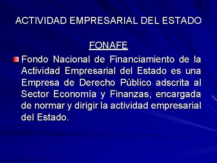 ACTIVIDAD EMPRESARIAL DEL ESTADO FONAFE Fondo Nacional de Financiamiento de la Actividad Empresarial del