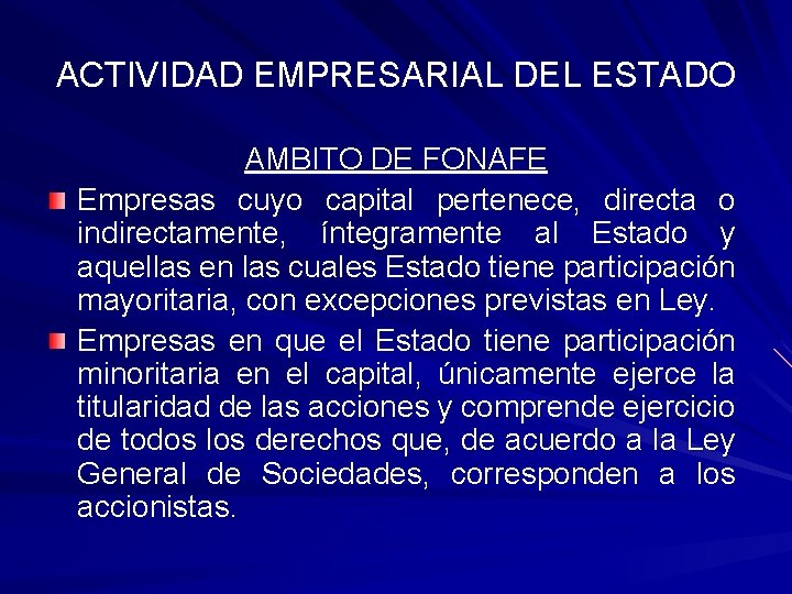 ACTIVIDAD EMPRESARIAL DEL ESTADO AMBITO DE FONAFE Empresas cuyo capital pertenece, directa o indirectamente,