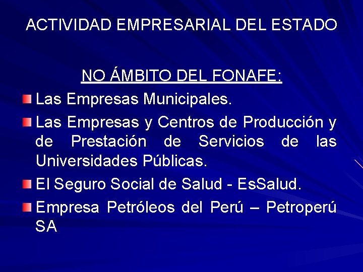 ACTIVIDAD EMPRESARIAL DEL ESTADO NO ÁMBITO DEL FONAFE: Las Empresas Municipales. Las Empresas y