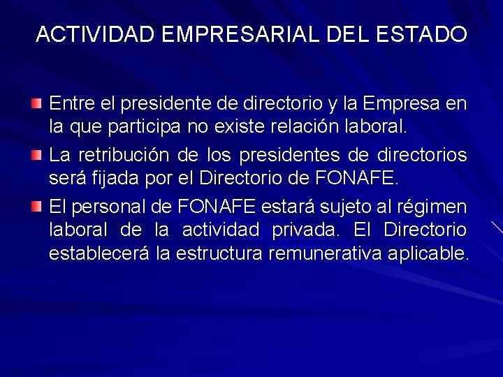 ACTIVIDAD EMPRESARIAL DEL ESTADO Entre el presidente de directorio y la Empresa en la