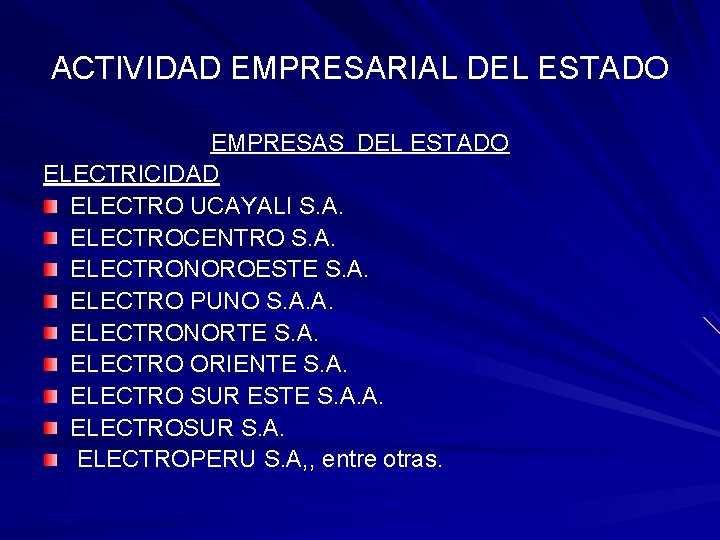 ACTIVIDAD EMPRESARIAL DEL ESTADO EMPRESAS DEL ESTADO ELECTRICIDAD ELECTRO UCAYALI S. A. ELECTROCENTRO S.