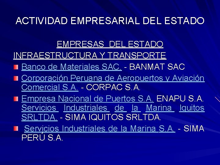 ACTIVIDAD EMPRESARIAL DEL ESTADO EMPRESAS DEL ESTADO INFRAESTRUCTURA Y TRANSPORTE Banco de Materiales SAC.