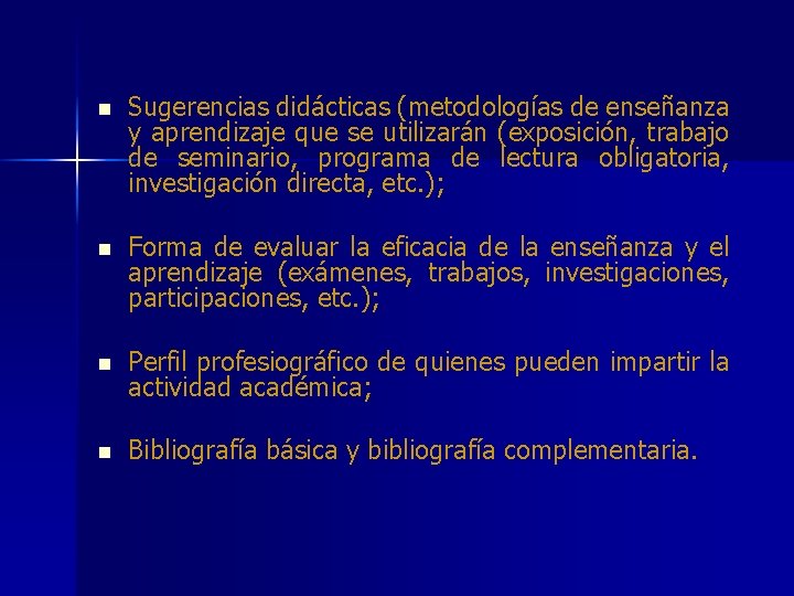 n Sugerencias didácticas (metodologías de enseñanza y aprendizaje que se utilizarán (exposición, trabajo de