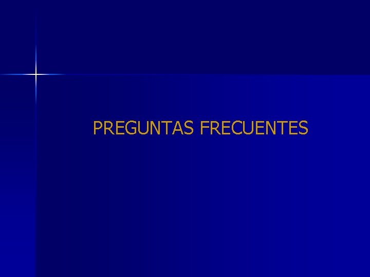 PREGUNTAS FRECUENTES 