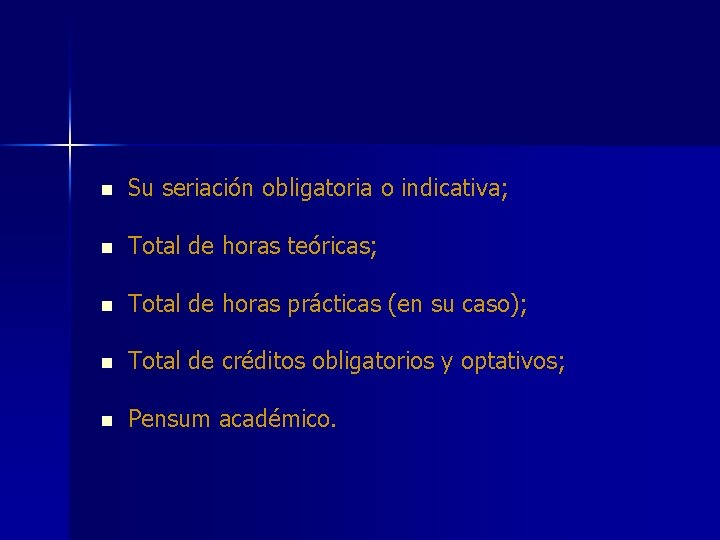 n Su seriación obligatoria o indicativa; n Total de horas teóricas; n Total de