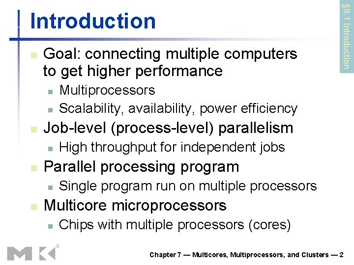 n Goal: connecting multiple computers to get higher performance n n n High throughput