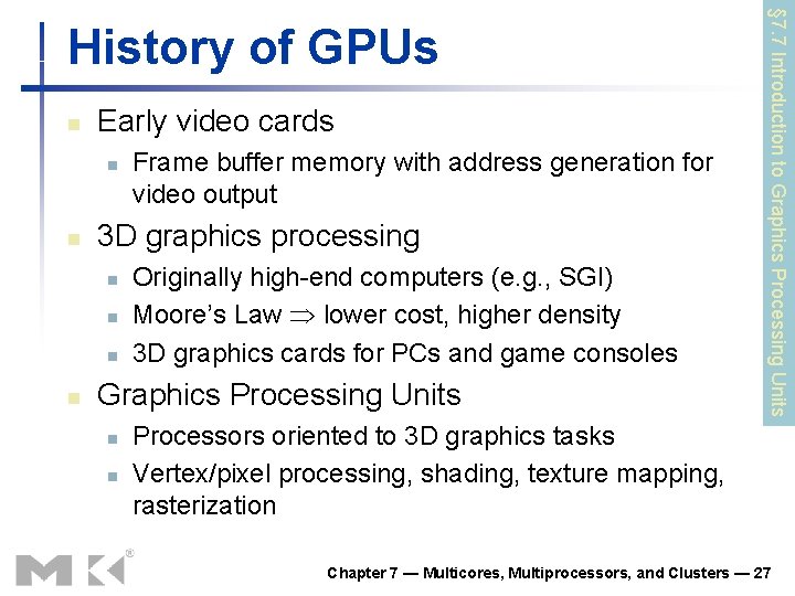 n Early video cards n n 3 D graphics processing n n Frame buffer