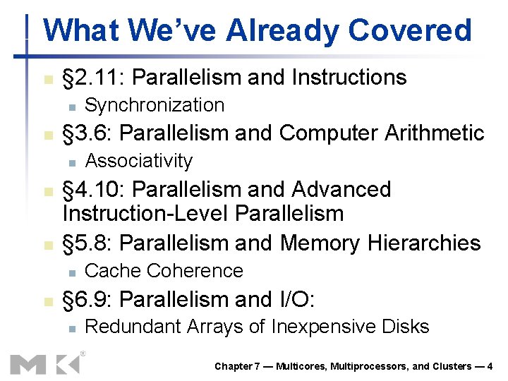 What We’ve Already Covered n § 2. 11: Parallelism and Instructions n n §