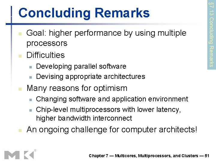 n n Goal: higher performance by using multiple processors Difficulties n n n Many