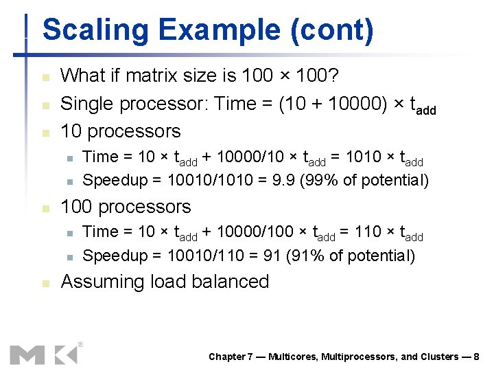Scaling Example (cont) n n n What if matrix size is 100 × 100?