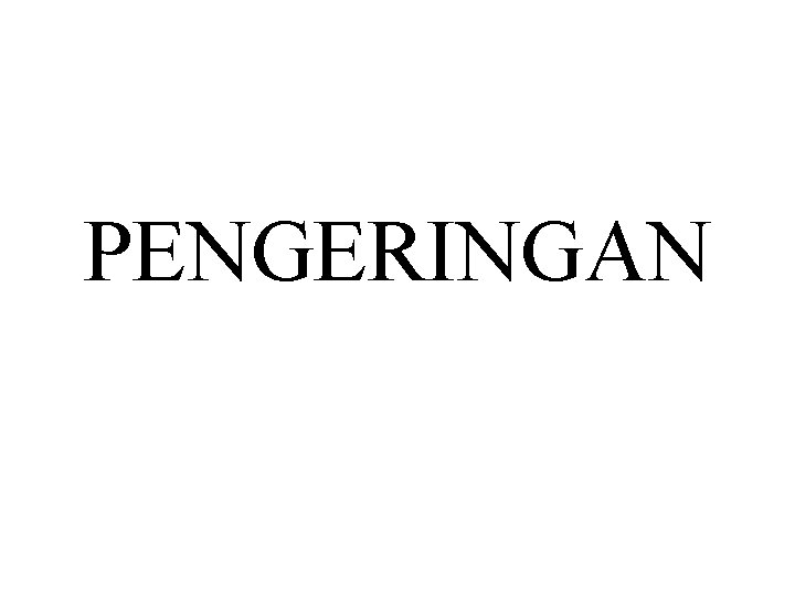 PENGERINGAN 