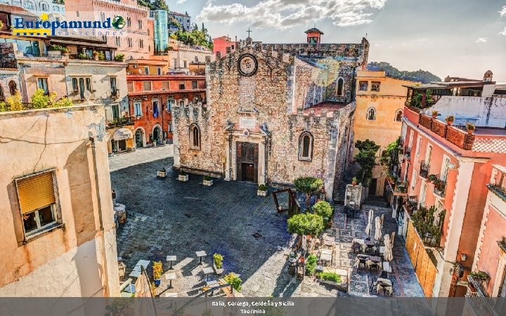 Italia, Corcega, Cerdeña y Sicilia Taormina 