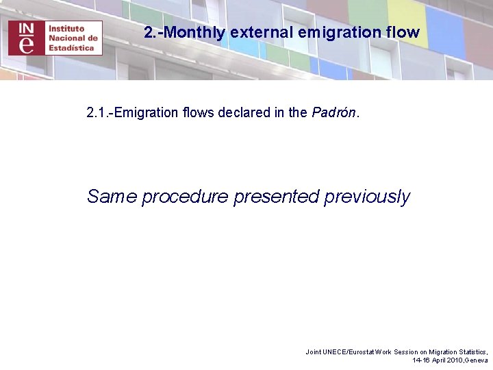 2. -Monthly external emigration flow 2. 1. -Emigration flows declared in the Padrón. Same