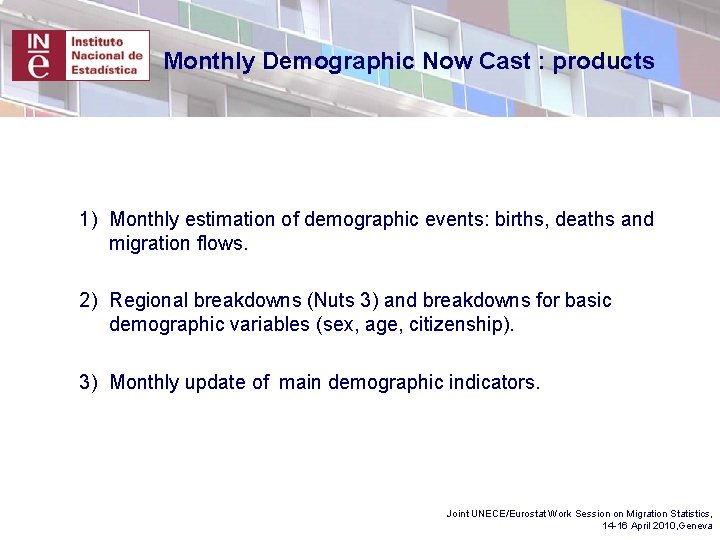 Monthly Demographic Now Cast : products 1) Monthly estimation of demographic events: births, deaths