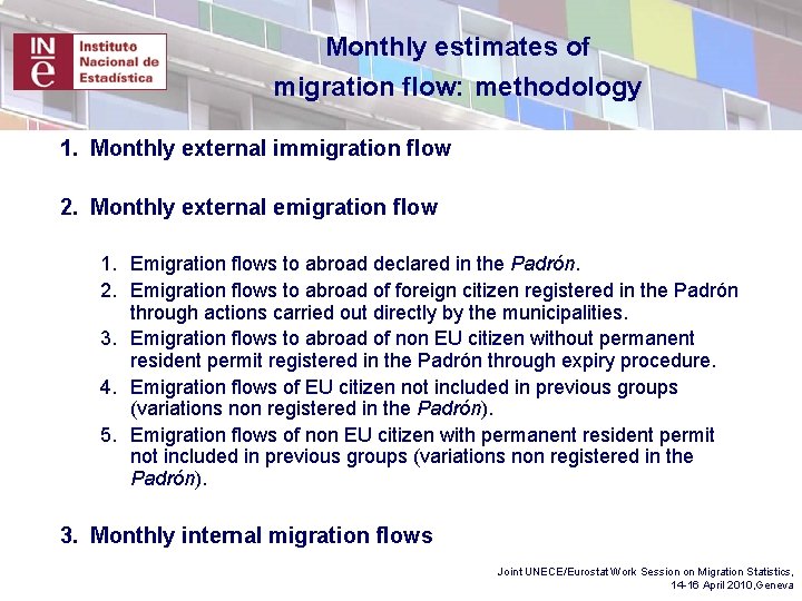 Monthly estimates of migration flow: methodology 1. Monthly external immigration flow 2. Monthly external