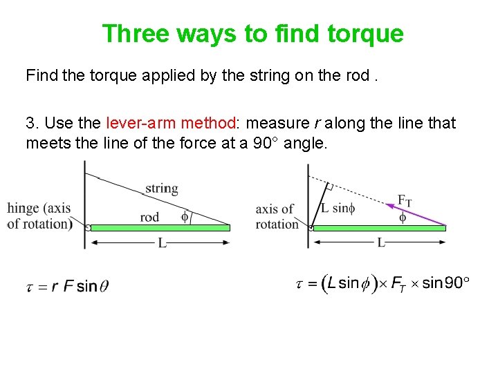 Three ways to find torque Find the torque applied by the string on the