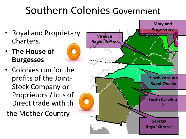 Southern Colonies Government • Royal and Proprietary Charters. • The House of Burgesses •