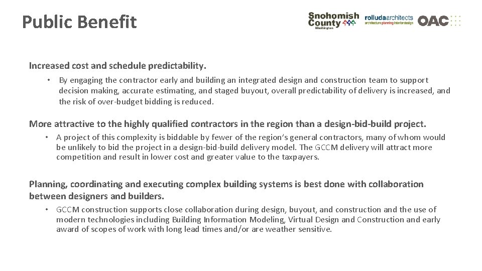 Public Benefit Increased cost and schedule predictability. • By engaging the contractor early and