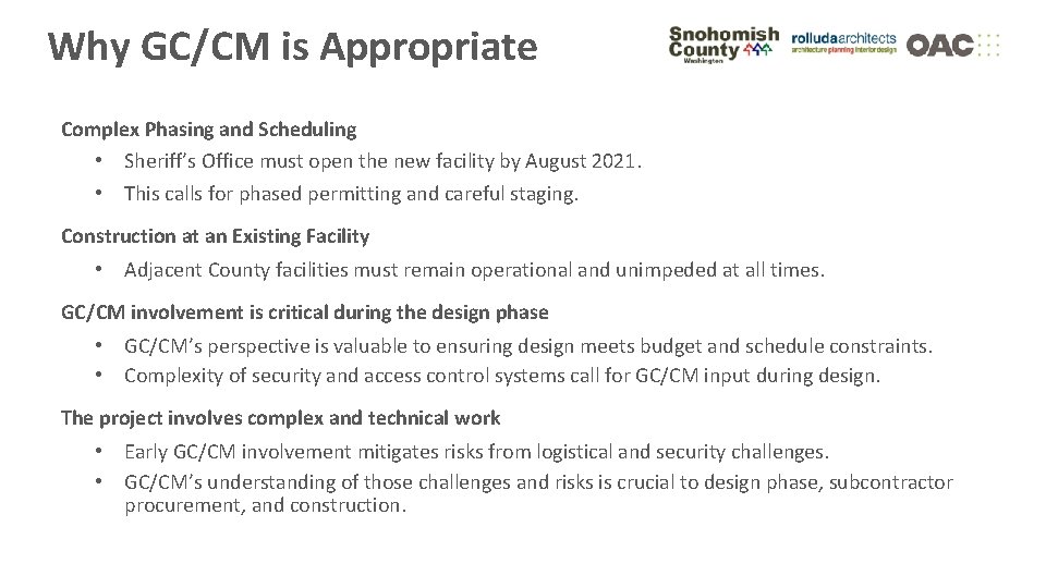 Why GC/CM is Appropriate Complex Phasing and Scheduling • Sheriff’s Office must open the