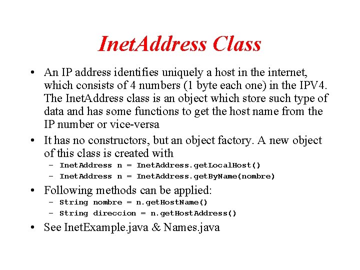 Inet. Address Class • An IP address identifies uniquely a host in the internet,