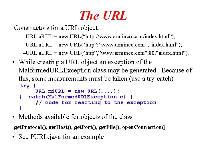 The URL Constructors for a URL object: –URL a. RUL = new URL(“http: //www.