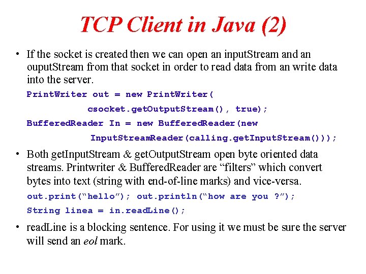 TCP Client in Java (2) • If the socket is created then we can