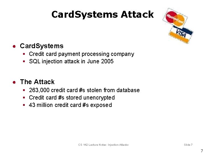 Card. Systems Attack ● Card. Systems § Credit card payment processing company § SQL