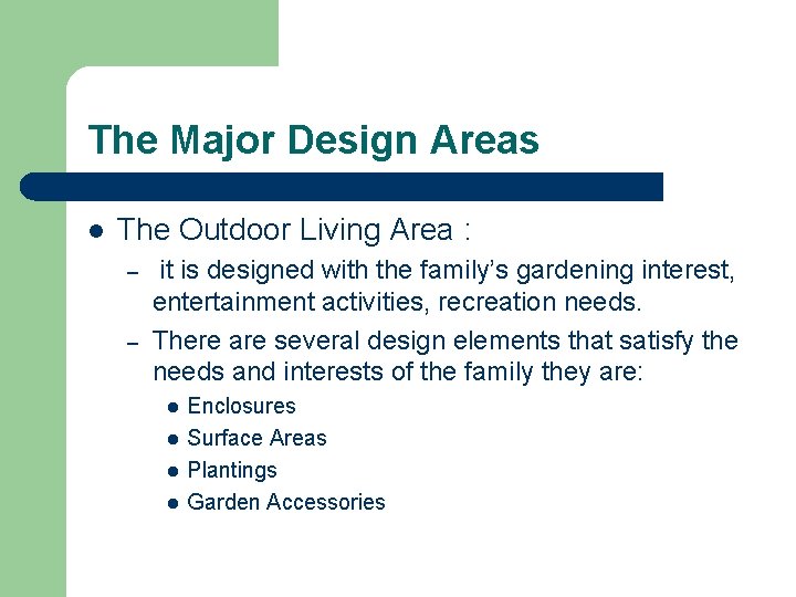 The Major Design Areas l The Outdoor Living Area : – – it is The Major Design Areas l The Outdoor Living Area : – – it is