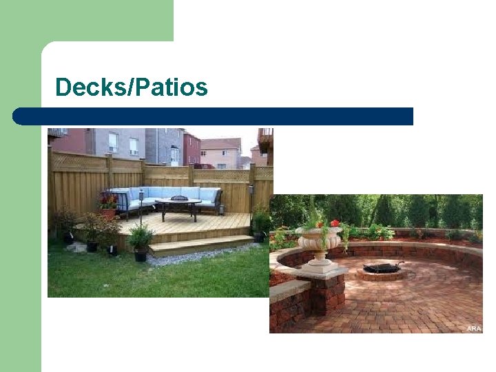 Decks/Patios Decks/Patios