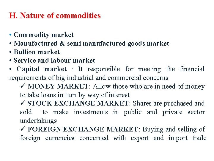 H. Nature of commodities • Commodity market • Manufactured & semi manufactured goods market