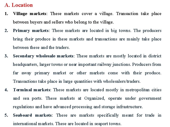 A. Location 1. Village markets: These markets cover a village. Transaction take place between