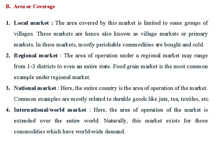 B. Area or Coverage 1. Local market : The area covered by this market