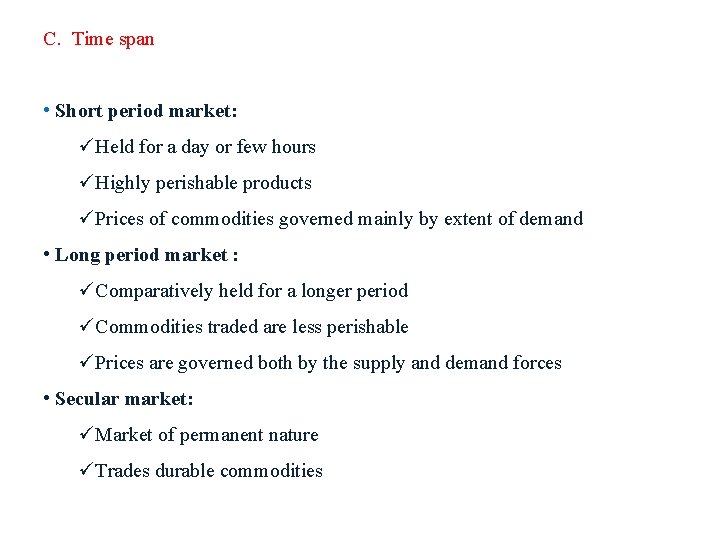 C. Time span • Short period market: üHeld for a day or few hours