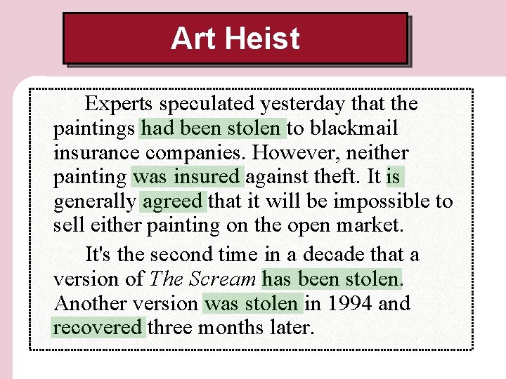 Art Heist Experts speculated yesterday that the paintings had been stolen to blackmail insurance