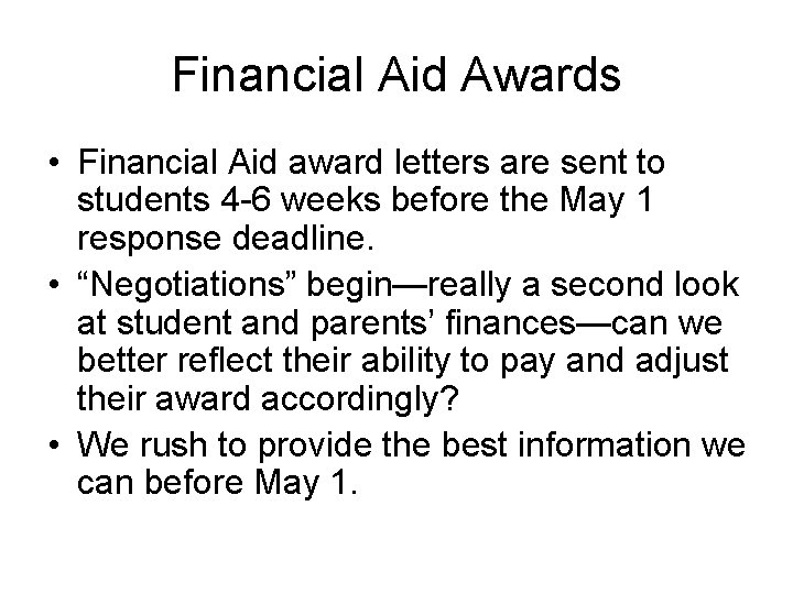 Financial Aid Awards • Financial Aid award letters are sent to students 4 -6