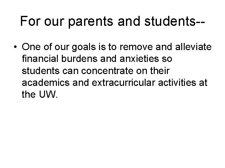 For our parents and students- • One of our goals is to remove and