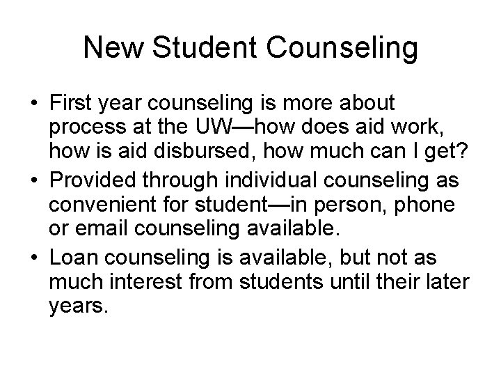 New Student Counseling • First year counseling is more about process at the UW—how