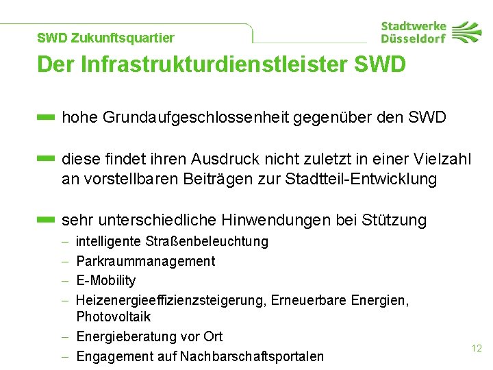 SWD Zukunftsquartier Der Infrastrukturdienstleister SWD hohe Grundaufgeschlossenheit gegenüber den SWD diese findet ihren Ausdruck