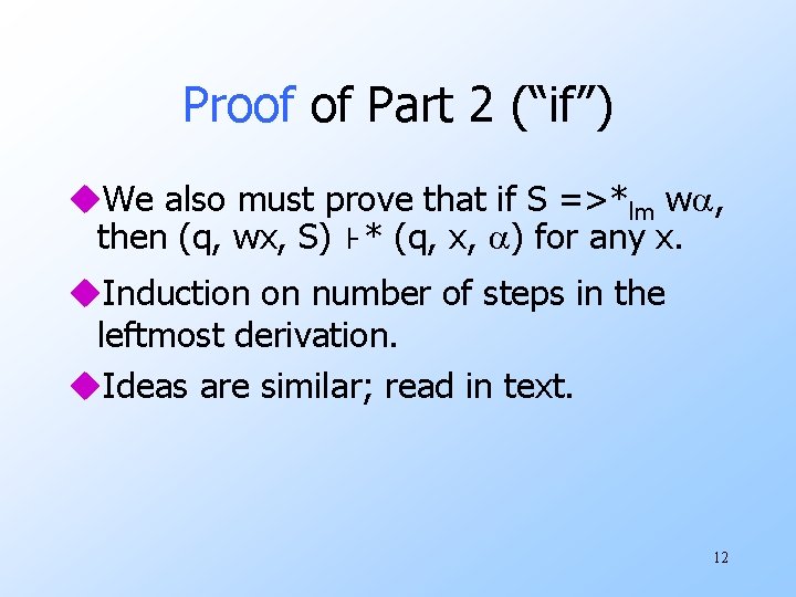 Proof of Part 2 (“if”) u. We also must prove that if S =>*lm