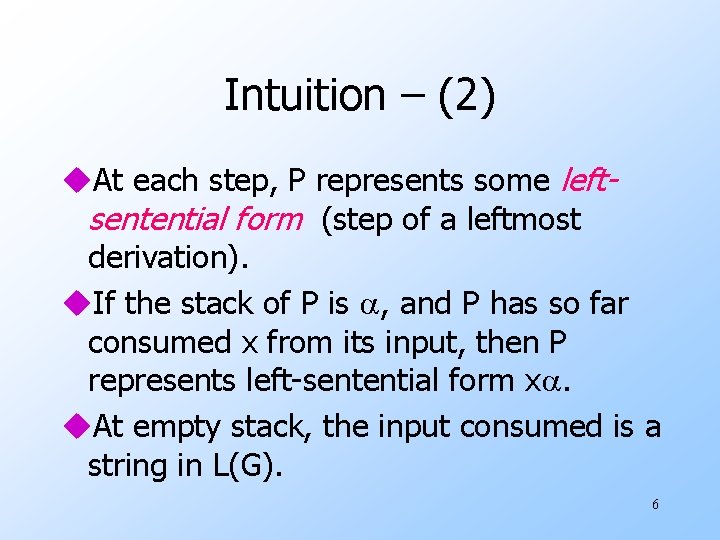 Intuition – (2) u. At each step, P represents some leftsentential form (step of