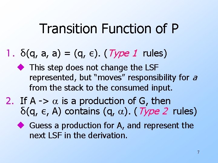 Transition Function of P 1. δ(q, a, a) = (q, ε). (Type 1 rules)